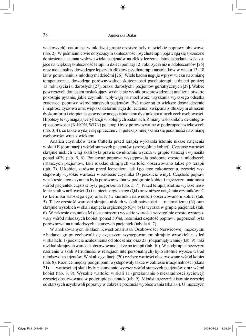Istnieją badania wskazujące na większą skuteczność teraii u dzieci oniżej 12.