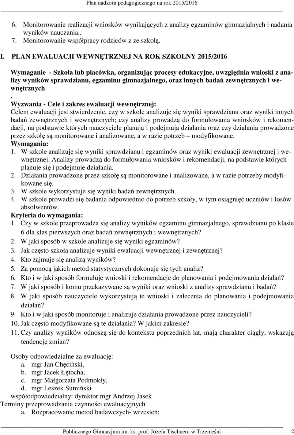 innych badań zewnętrznych i wewnętrznych.