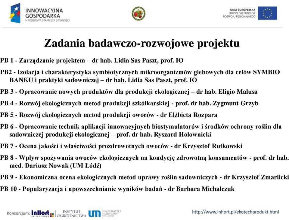 IO PB 3 - Opracowanie nowych produktów dla produkcji ekologicznej dr hab.