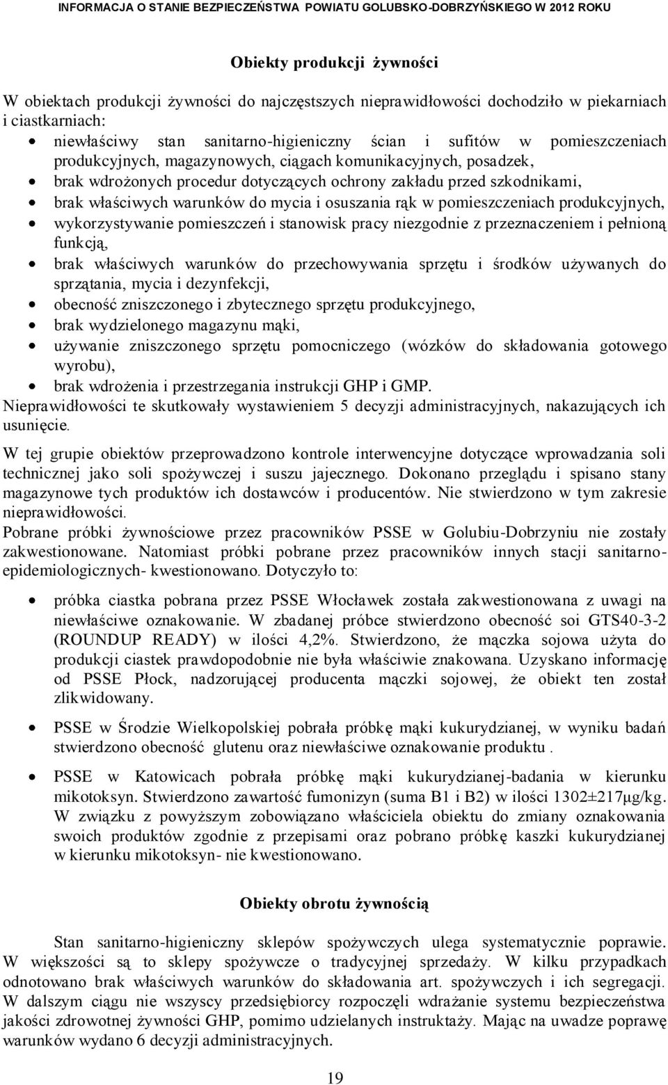 rąk w pomieszczeniach produkcyjnych, wykorzystywanie pomieszczeń i stanowisk pracy niezgodnie z przeznaczeniem i pełnioną funkcją, brak właściwych warunków do przechowywania sprzętu i środków