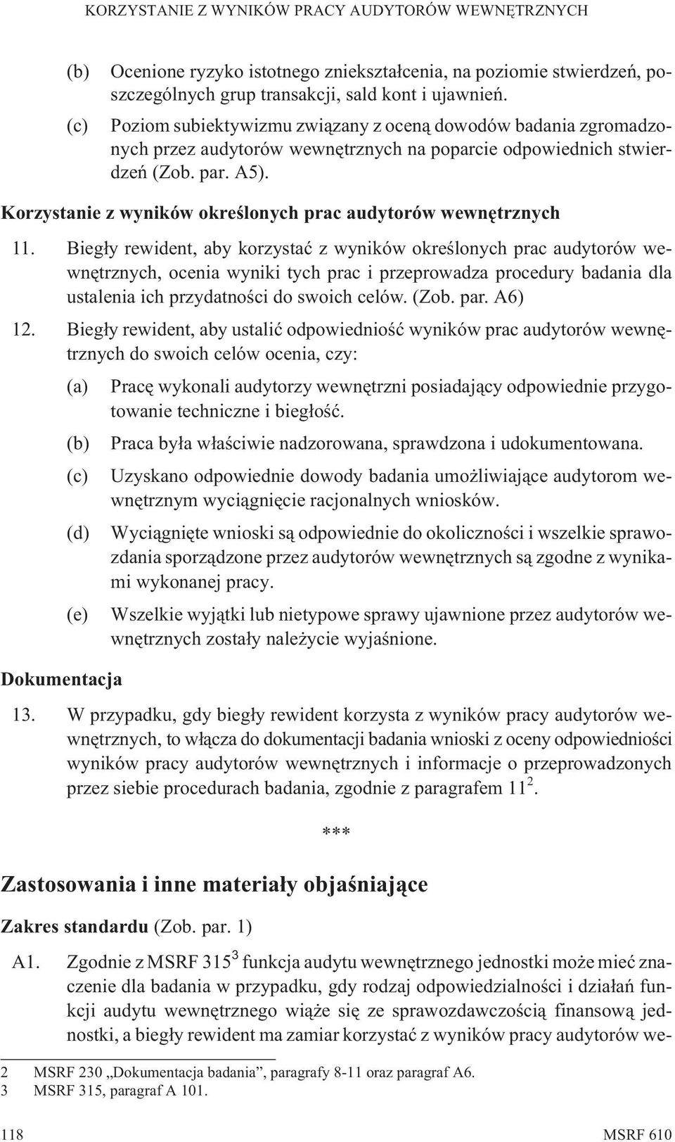 Korzystanie z wyników okreœlonych prac audytorów wewnêtrznych 11.