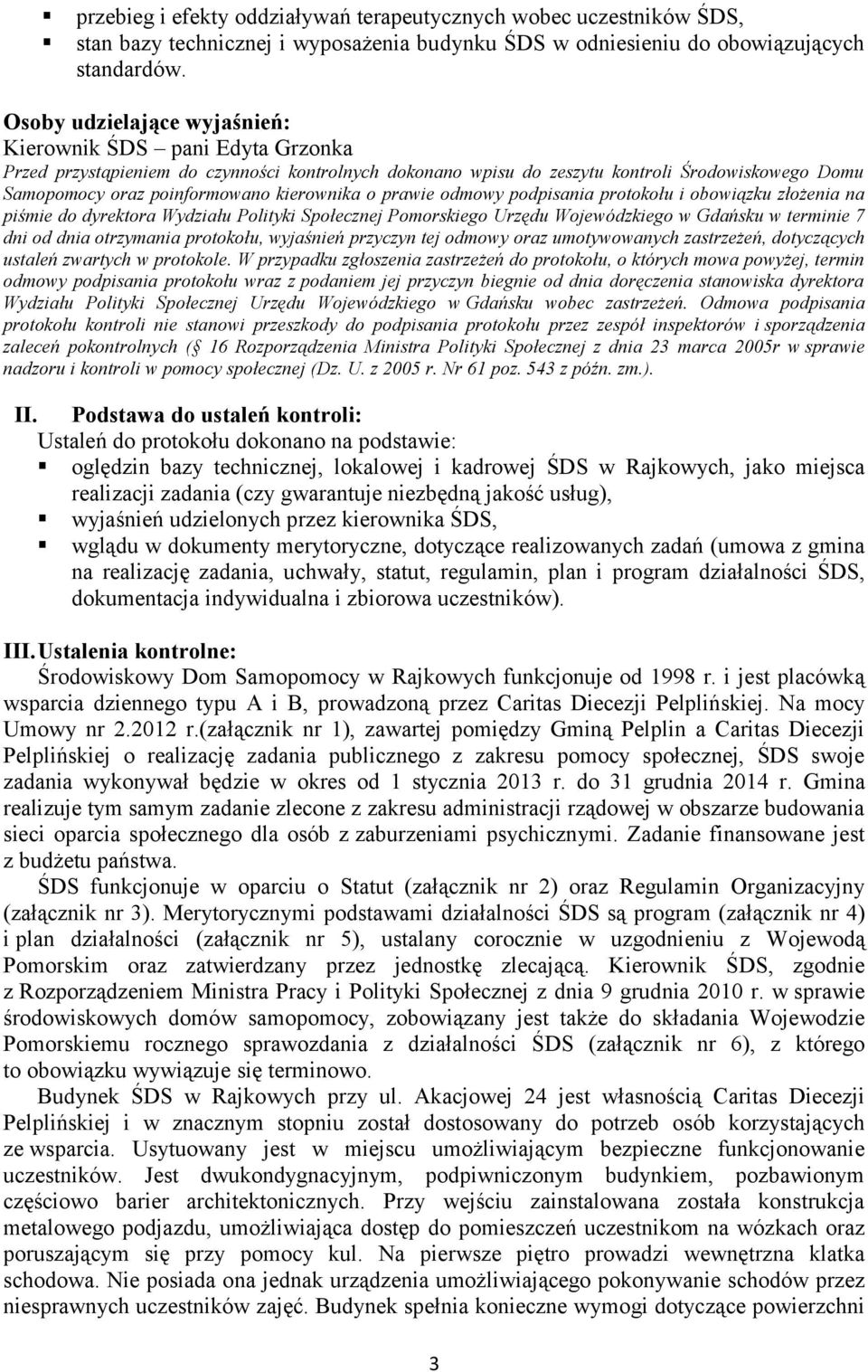 kierownika o prawie odmowy podpisania protokołu i obowiązku złożenia na piśmie do dyrektora Wydziału Polityki Społecznej Pomorskiego Urzędu Wojewódzkiego w Gdańsku w terminie 7 dni od dnia otrzymania