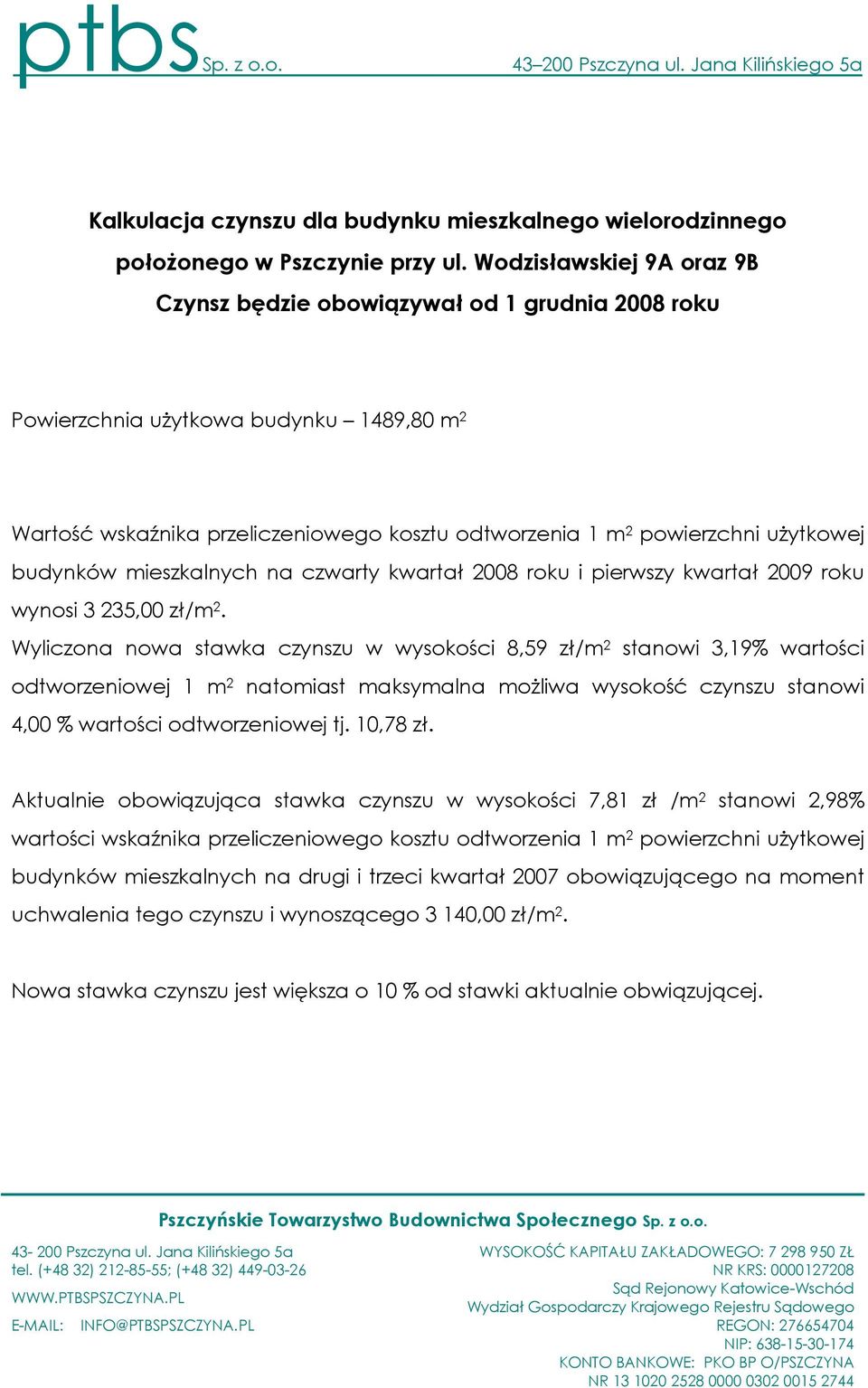 mieszkalnych na czwarty kwartał 2008 roku i pierwszy kwartał 2009 roku wynosi 3 235,00 zł/m 2.