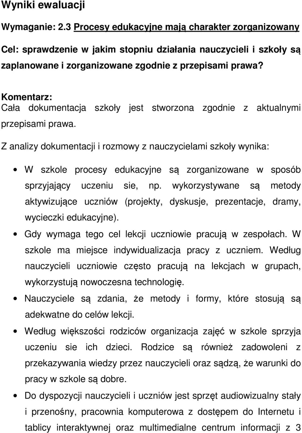 Komentarz: Cała dokumentacja szkoły jest stworzona zgodnie z aktualnymi przepisami prawa.