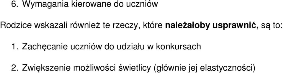 1. Zachęcanie uczniów do udziału w konkursach 2.