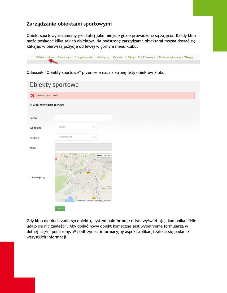 Na podstronę zarządzania obiektami można dostać się klikając w pierwszą pozycję od lewej w górnym menu klubu.