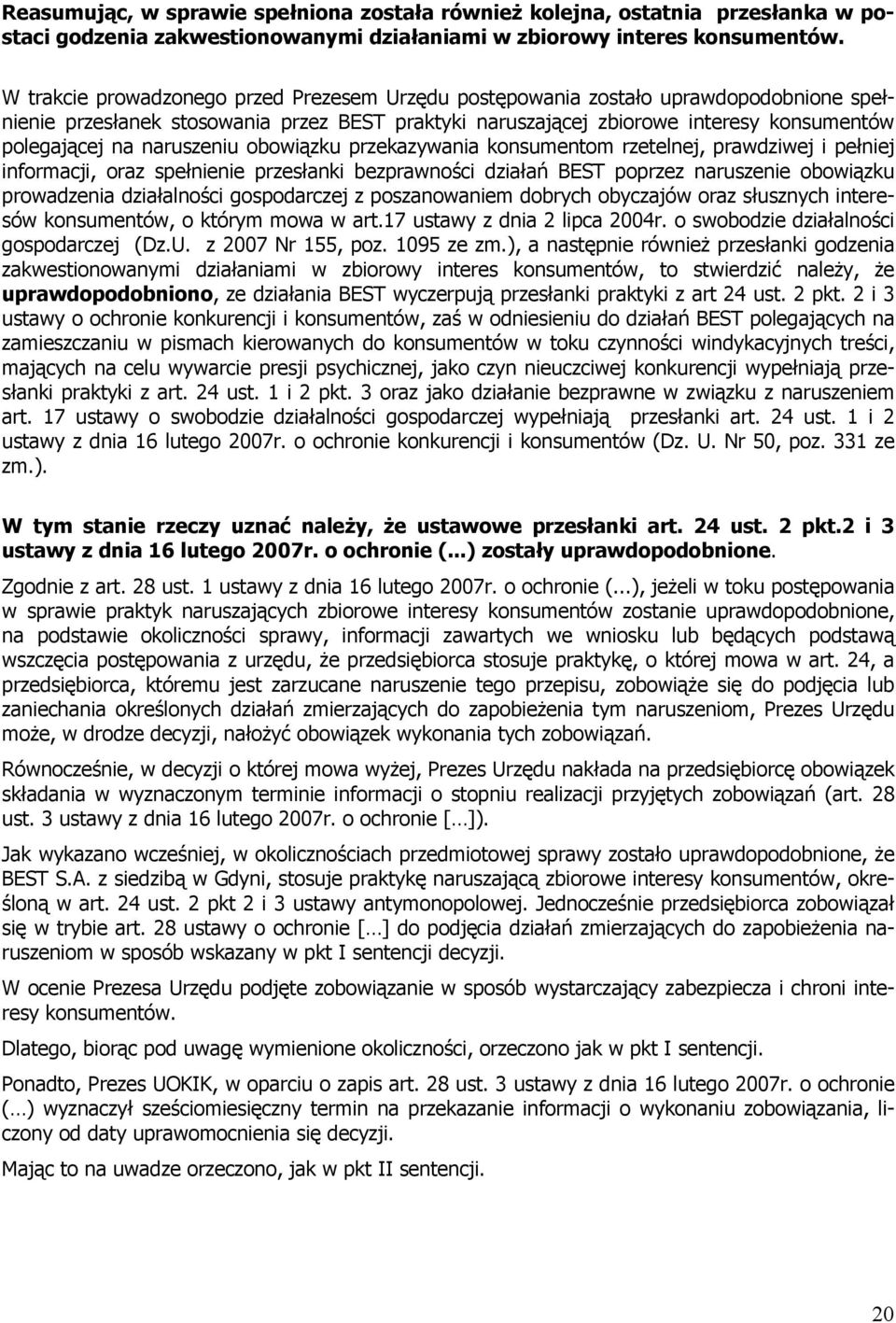 naruszeniu obowiązku przekazywania konsumentom rzetelnej, prawdziwej i pełniej informacji, oraz spełnienie przesłanki bezprawności działań BEST poprzez naruszenie obowiązku prowadzenia działalności