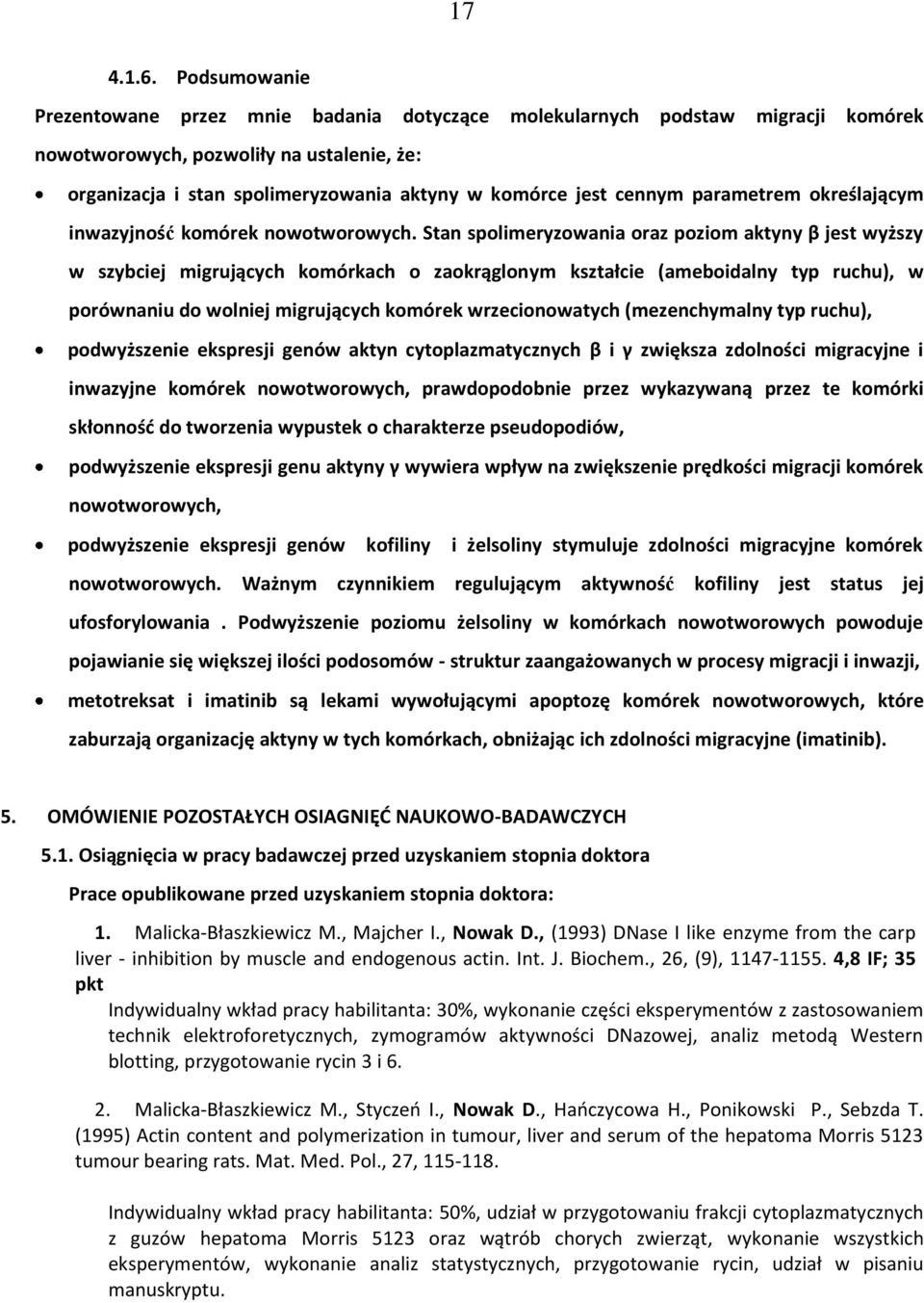 cennym parametrem określającym inwazyjność komórek nowotworowych.