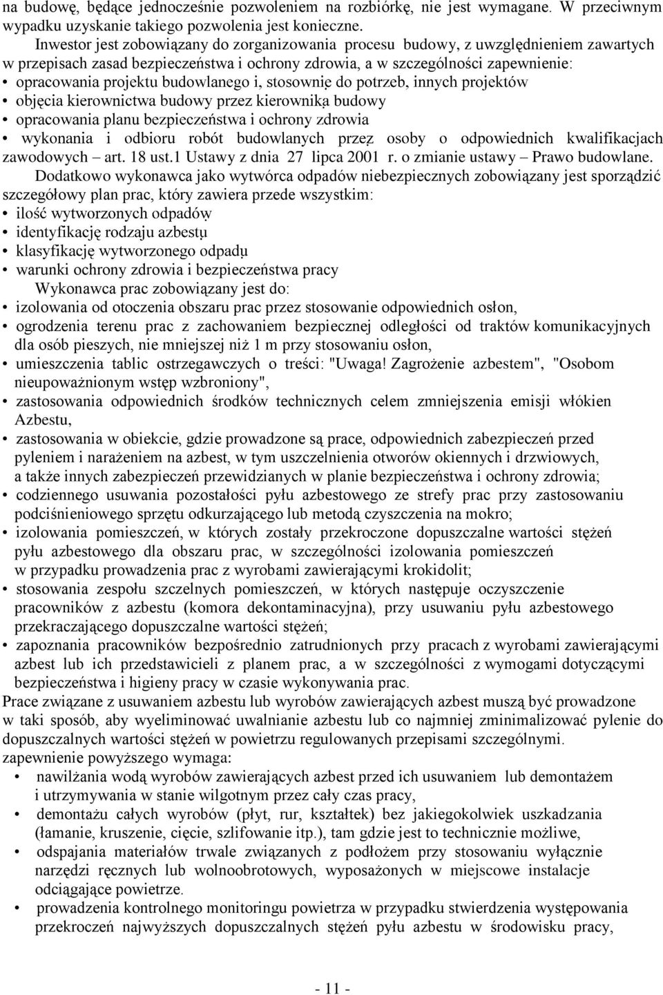18 ust.1 Ustawy z dnia 27 lipca 2001 r. o zmianie ustawy Prawo budowlane.