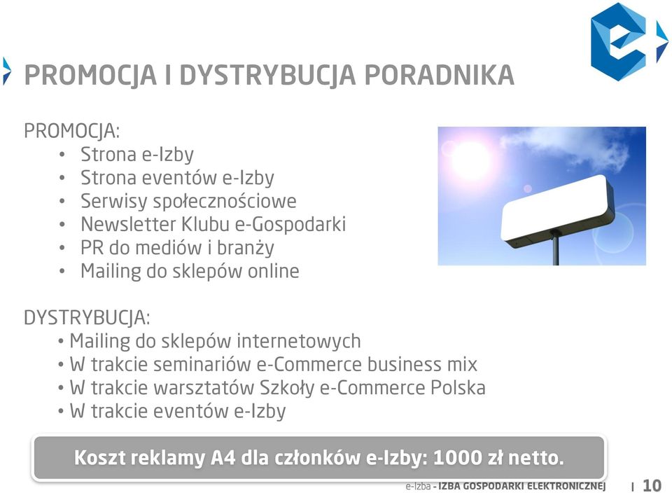 internetowych W trakcie seminariów e-commerce business mix W trakcie warsztatów Szkoły e-commerce Polska W