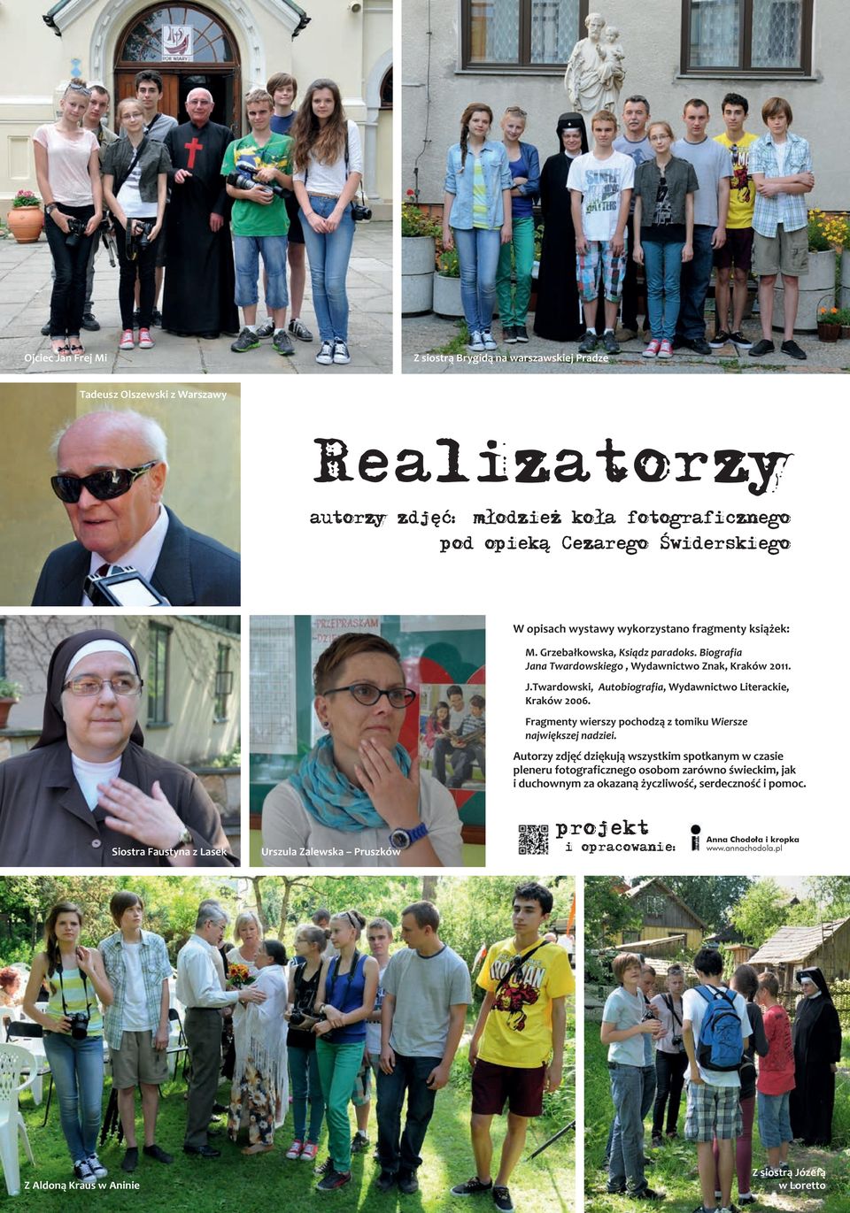 Fragmenty wierszy pochodzą z tomiku Wiersze największej nadziei.