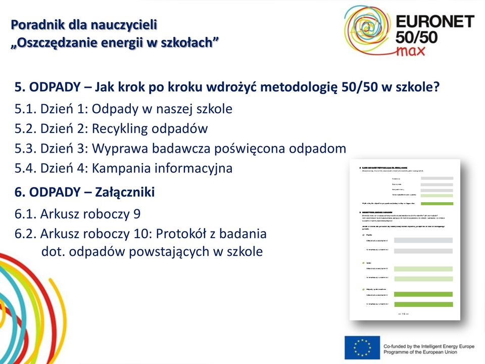 Dzień 1: Odpady w naszej szkole 5.2. Dzień 2: Recykling odpadów 5.3.