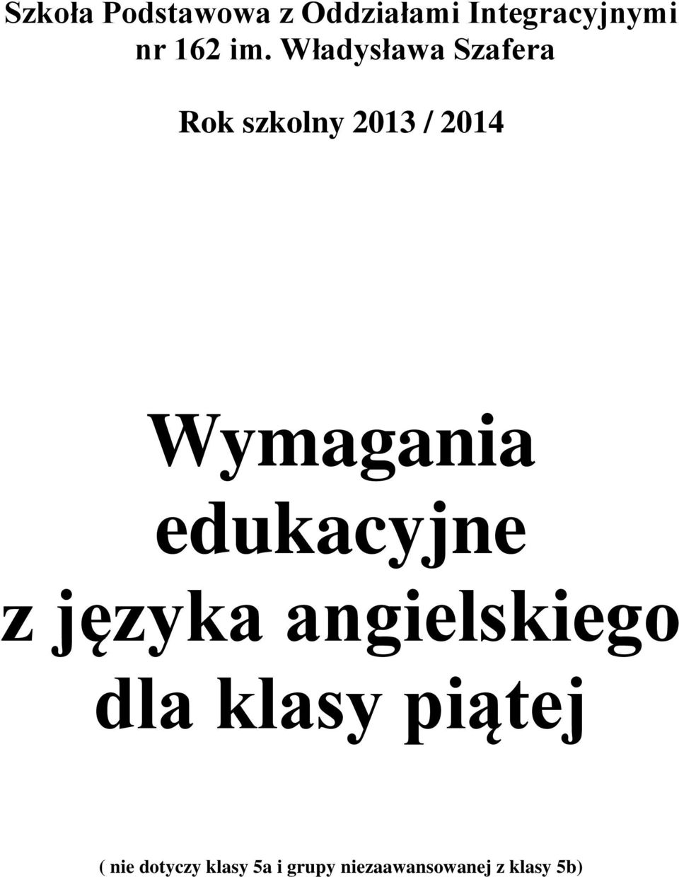 Wymagania edukacyjne z języka angielskiego dla klasy