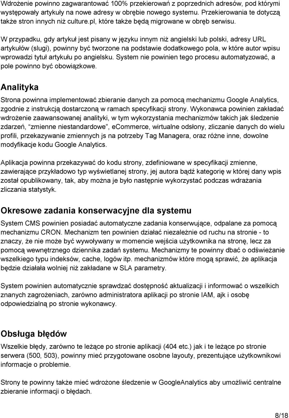 W przypadku, gdy artykuł jest pisany w języku innym niż angielski lub polski, adresy URL artykułów (slugi), powinny być tworzone na podstawie dodatkowego pola, w które autor wpisu wprowadzi tytuł