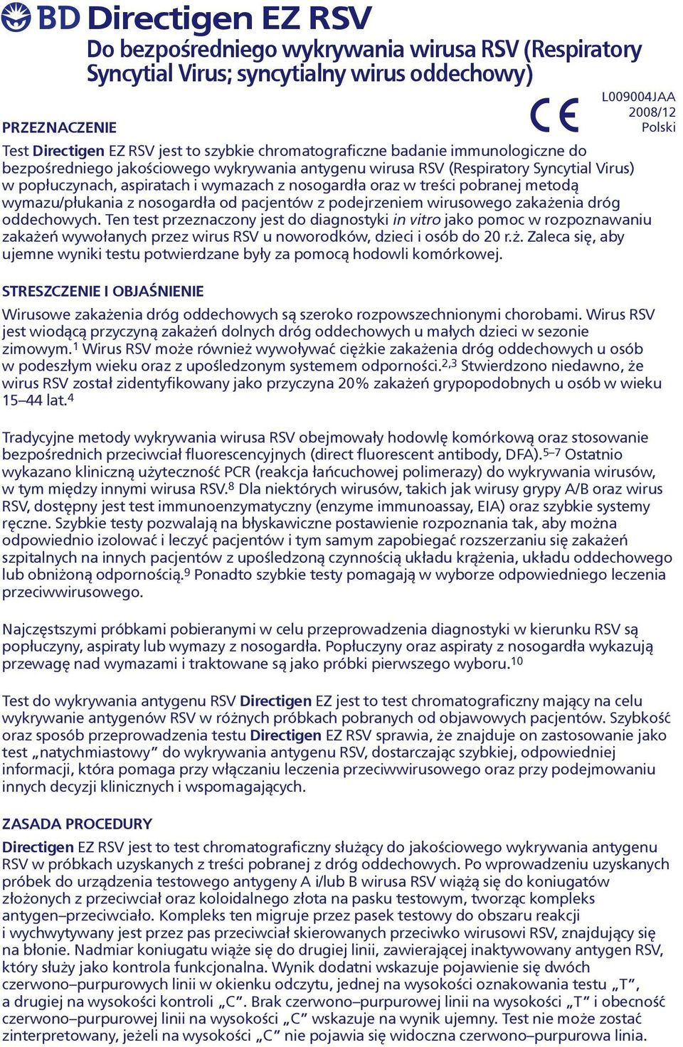 pobranej metod¹ wymazu/p³ukania z nosogard³a od pacjentów z podejrzeniem wirusowego zaka enia dróg oddechowych.