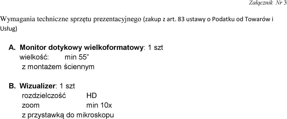Monitor dotykowy wielkoformatowy: 1 szt wielkość: min 55 z montażem