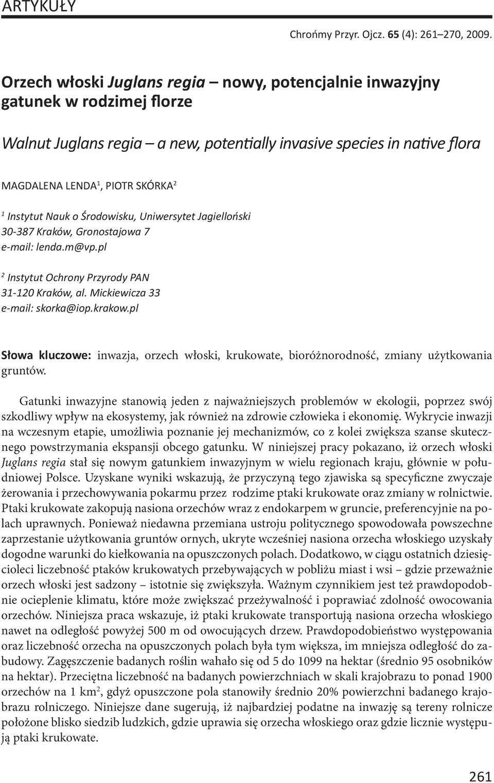 Nauk o Środowisku, Uniwersytet Jagielloński 30-387 Kraków, Gronostajowa 7 e-mail: lenda.m@vp.pl 2 Instytut Ochrony Przyrody PAN 31-120 Kraków, al. Mickiewicza 33 e-mail: skorka@iop.krakow.