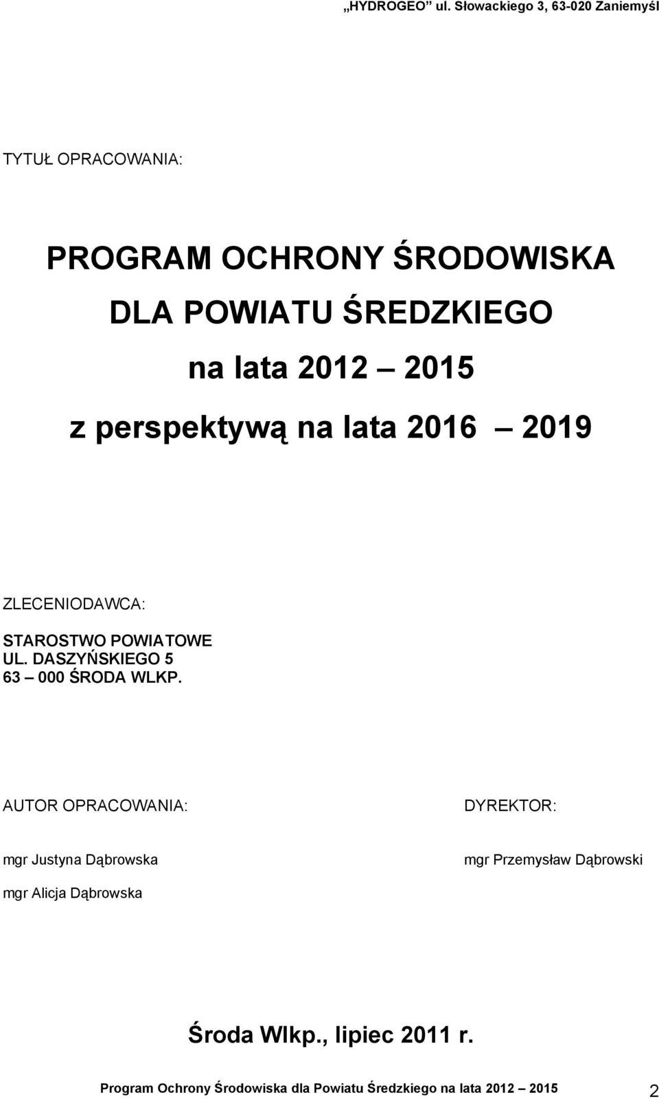 DASZYŃSKIEGO 5 63 000 ŚRODA WLKP.
