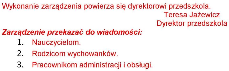 Teresa Jażewicz Dyrektor przedszkola Zarządzenie