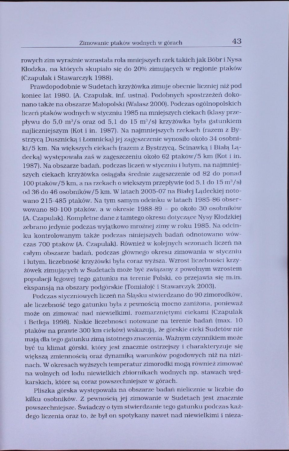 Podobnych spostrzeżeń dokonano także na obszarze Małopolski (Walasz 2000).