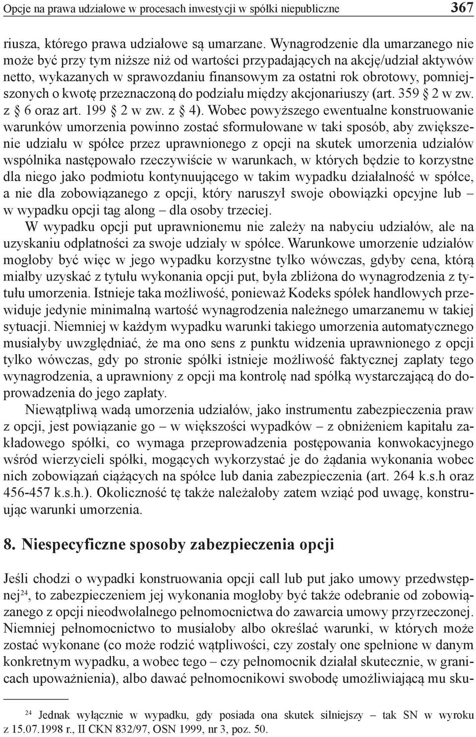 kwotę przeznaczoną do podziału między akcjonariuszy (art. 359 2 w zw. z 6 oraz art. 199 2 w zw. z 4).