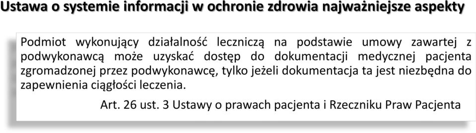 dokumentacji medycznej pacjenta zgromadzonej przez podwykonawcę, tylko jeżeli dokumentacja ta