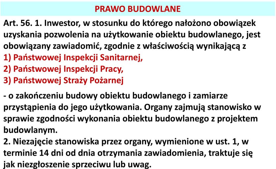 wynikającą z 1) Państwowej Inspekcji Sanitarnej, 2) Państwowej Inspekcji Pracy, 3) Państwowej Straży Pożarnej -o zakończeniu budowy obiektu budowlanego i