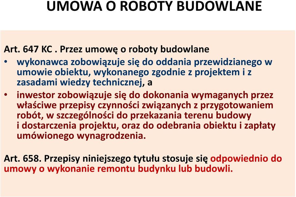 zasadami wiedzy technicznej, a inwestor zobowiązuje się do dokonania wymaganych przez właściwe przepisy czynności związanych z