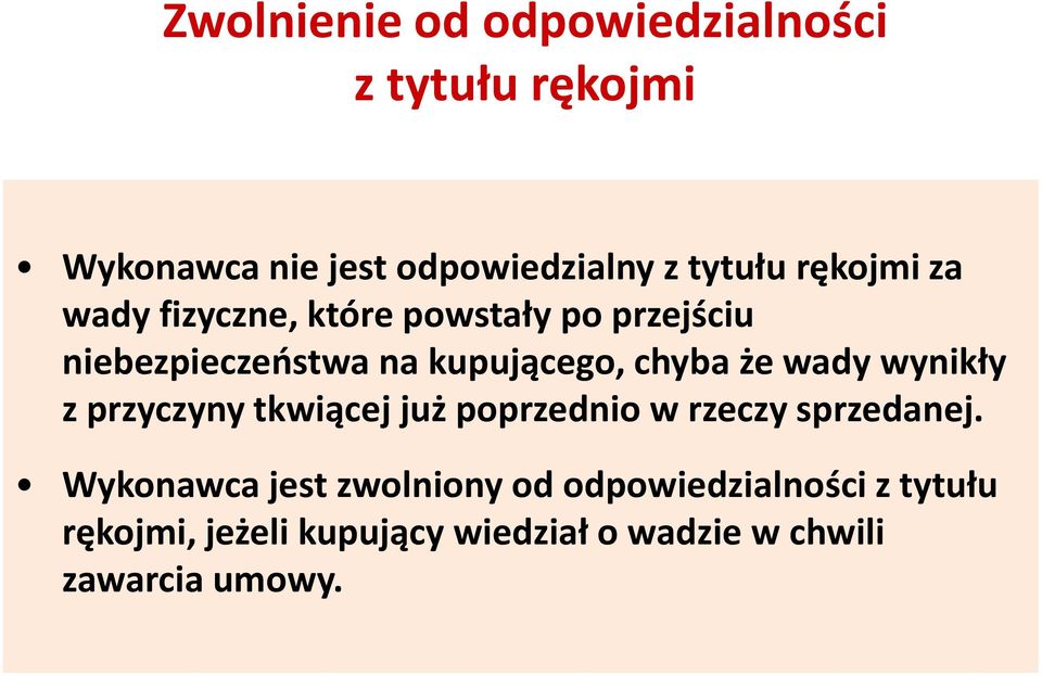 że wady wynikły z przyczyny tkwiącej już poprzednio w rzeczy sprzedanej.