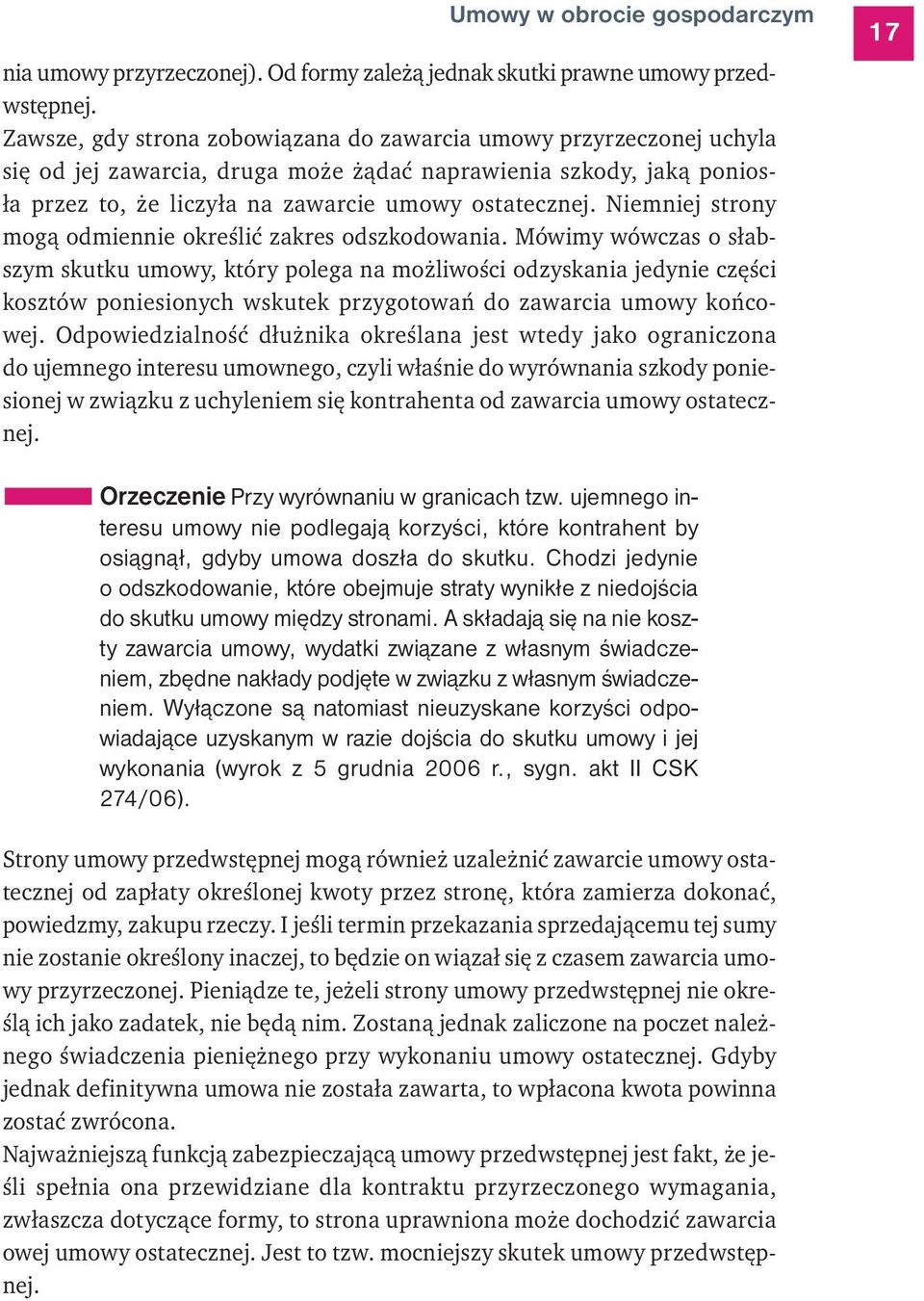 Niemniej strony mogą odmiennie określić zakres odszkodowania.