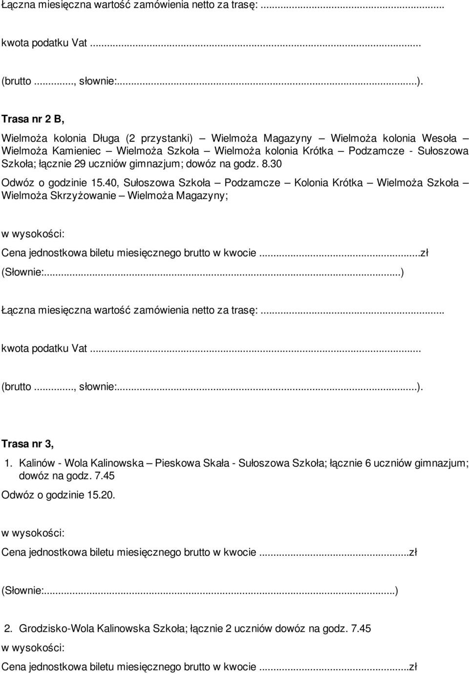 uczniów gimnazjum; dowóz na godz. 8.30 Odwóz o godzinie 15.