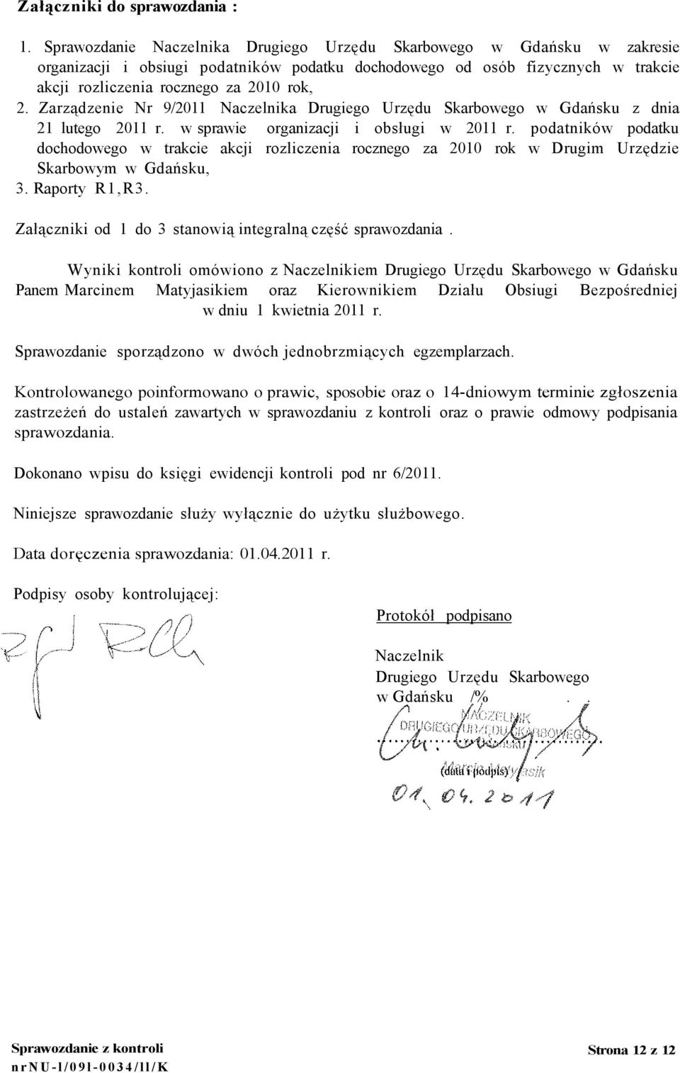 Zarządzenie Nr 9/2011 Naczelnika Drugiego Urzędu Skarbowego w Gdańsku z dnia 21 lutego 2011 r. w sprawie organizacji i obsługi w 2011 r.
