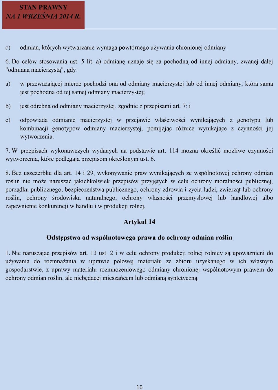 pochodna od tej samej odmiany macierzystej; b) jest odrębna od odmiany macierzystej, zgodnie z przepisami art.