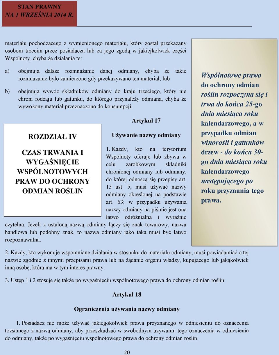 do którego przynależy odmiana, chyba że wywożony materiał przeznaczono do konsumpcji.