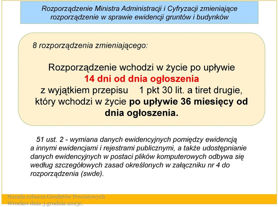 2 - wymiana danych ewidencyjnych pomiędzy ewidencją a innymi ewidencjami i rejestrami publicznymi, a także udostępnianie