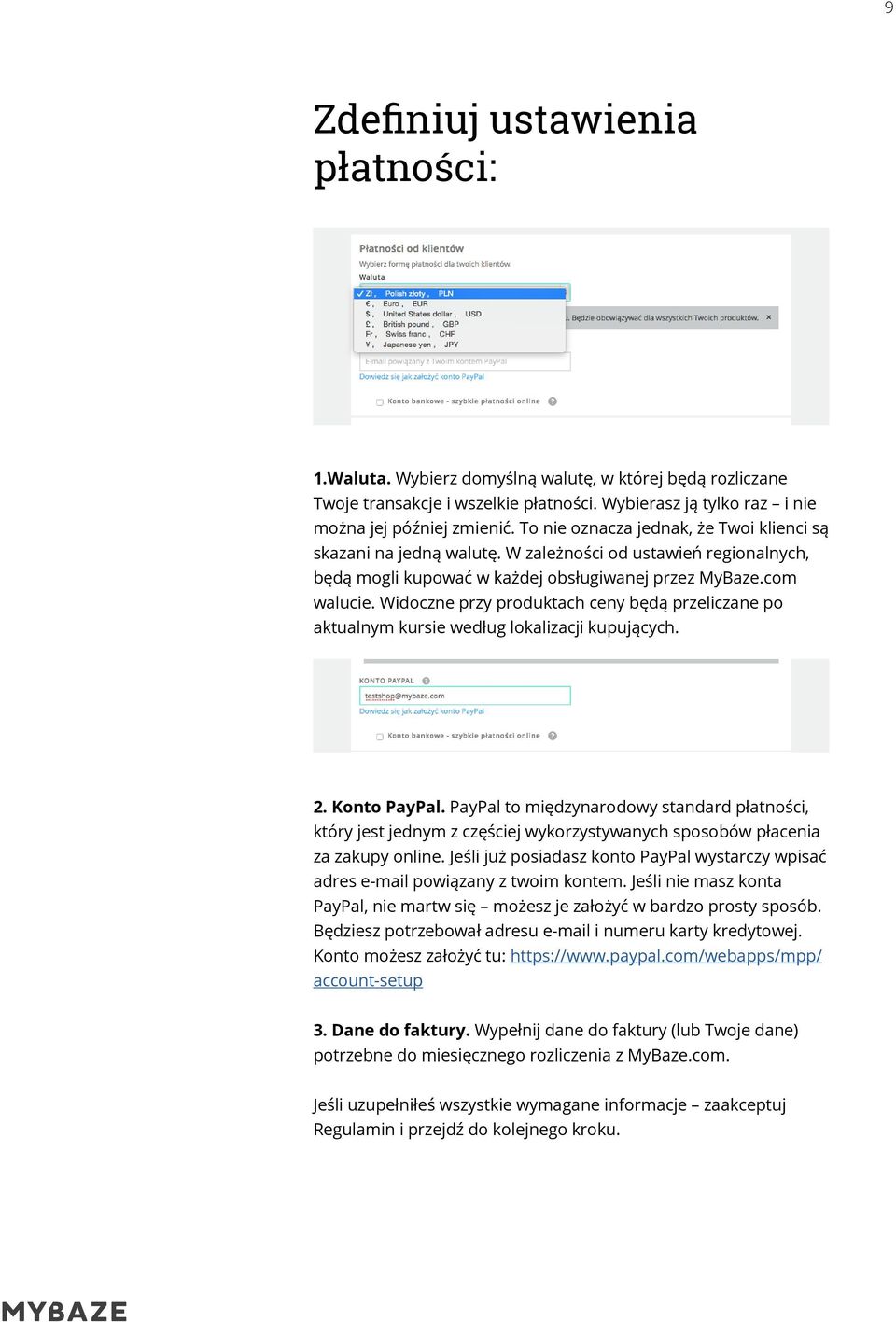 Widoczne przy produktach ceny będą przeliczane po aktualnym kursie według lokalizacji kupujących. 2. Konto PayPal.