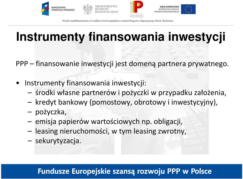 Instrumenty finansowania inwestycji: środki własne partnerów i pożyczki w przypadku