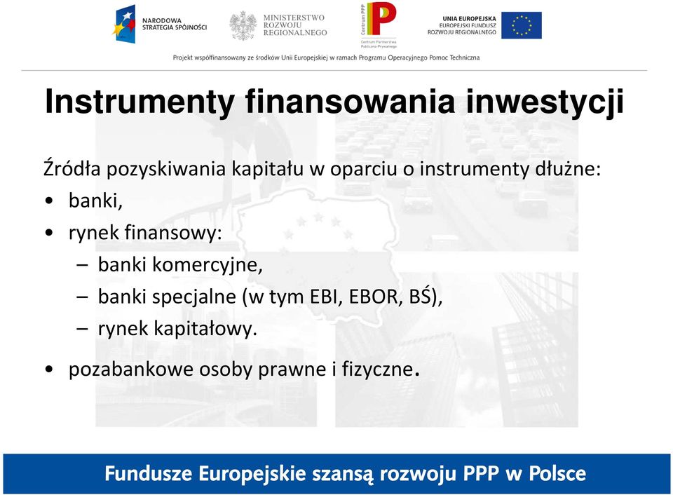 finansowy: banki komercyjne, banki specjalne (w tym EBI,