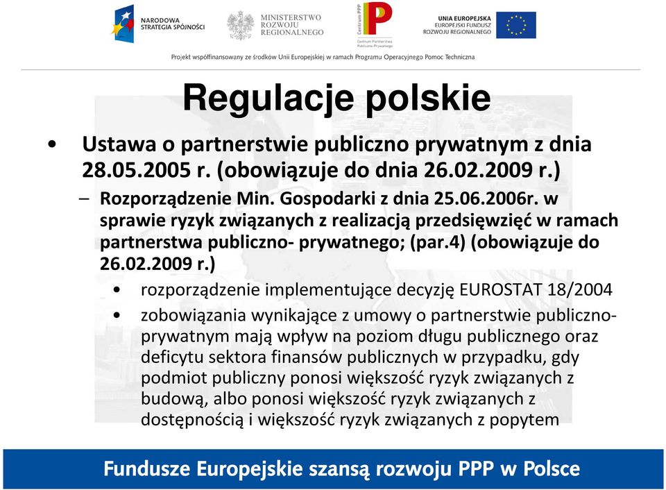 ) rozporządzenie implementujące decyzję EUROSTAT 18/2004 zobowiązania wynikające z umowy o partnerstwie publicznoprywatnym mająwpływ na poziom długu publicznego oraz