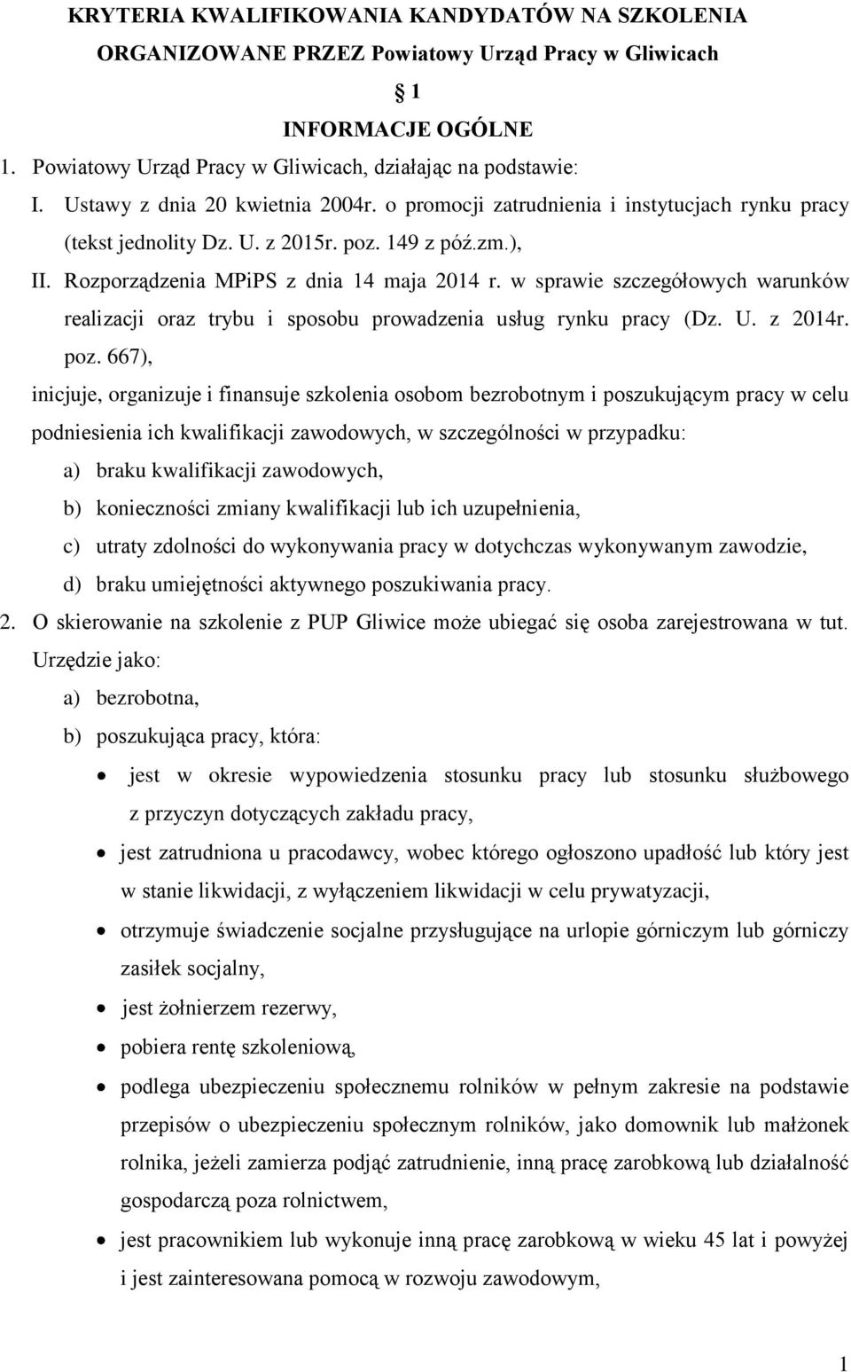 w sprawie szczegółowych warunków realizacji oraz trybu i sposobu prowadzenia usług rynku pracy (Dz. U. z 2014r. poz.