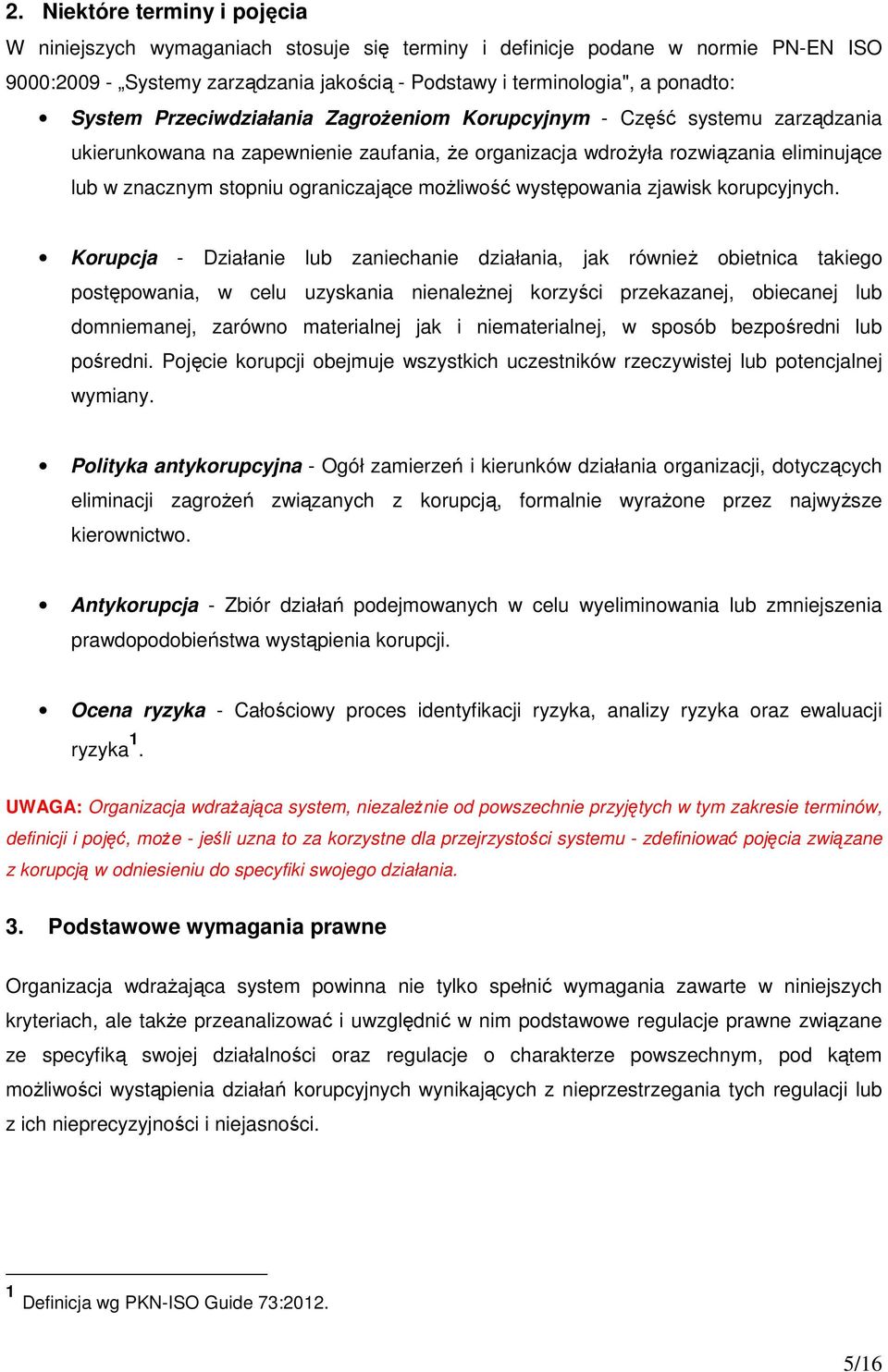 możliwość występowania zjawisk korupcyjnych.