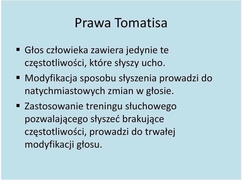 Modyfikacja sposobu słyszenia prowadzi do natychmiastowych zmian w