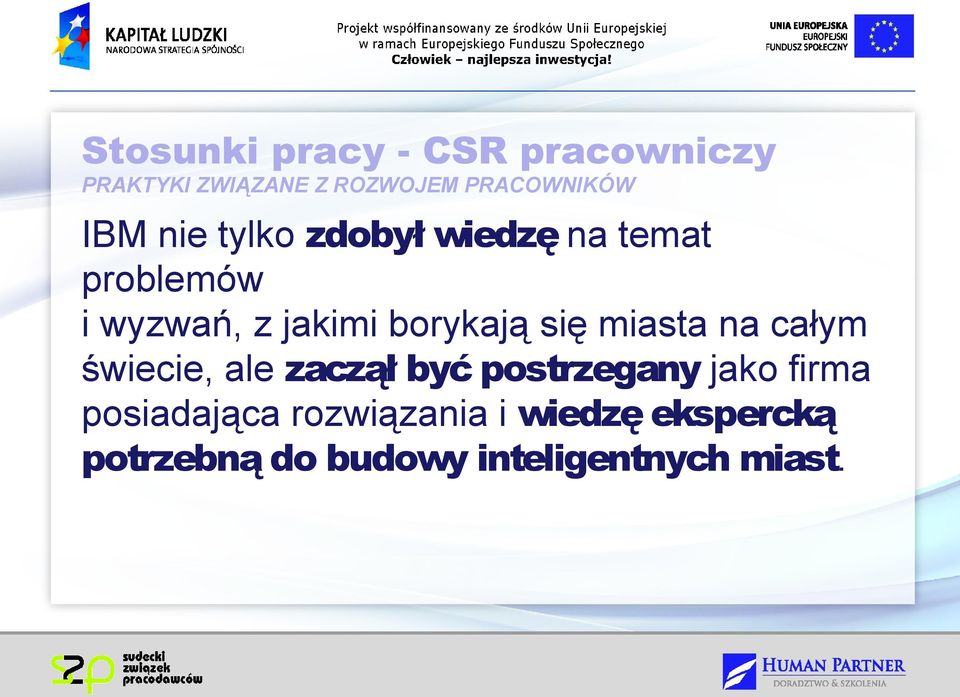 na całym świecie, ale zaczął być postrzegany jako firma