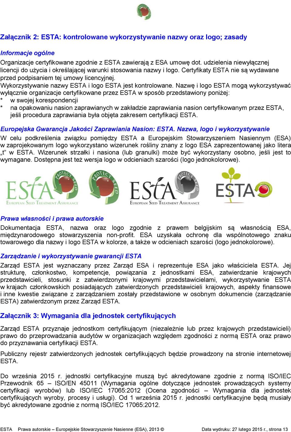 Wykorzystywanie nazwy ESTA i logo ESTA jest kontrolowane.