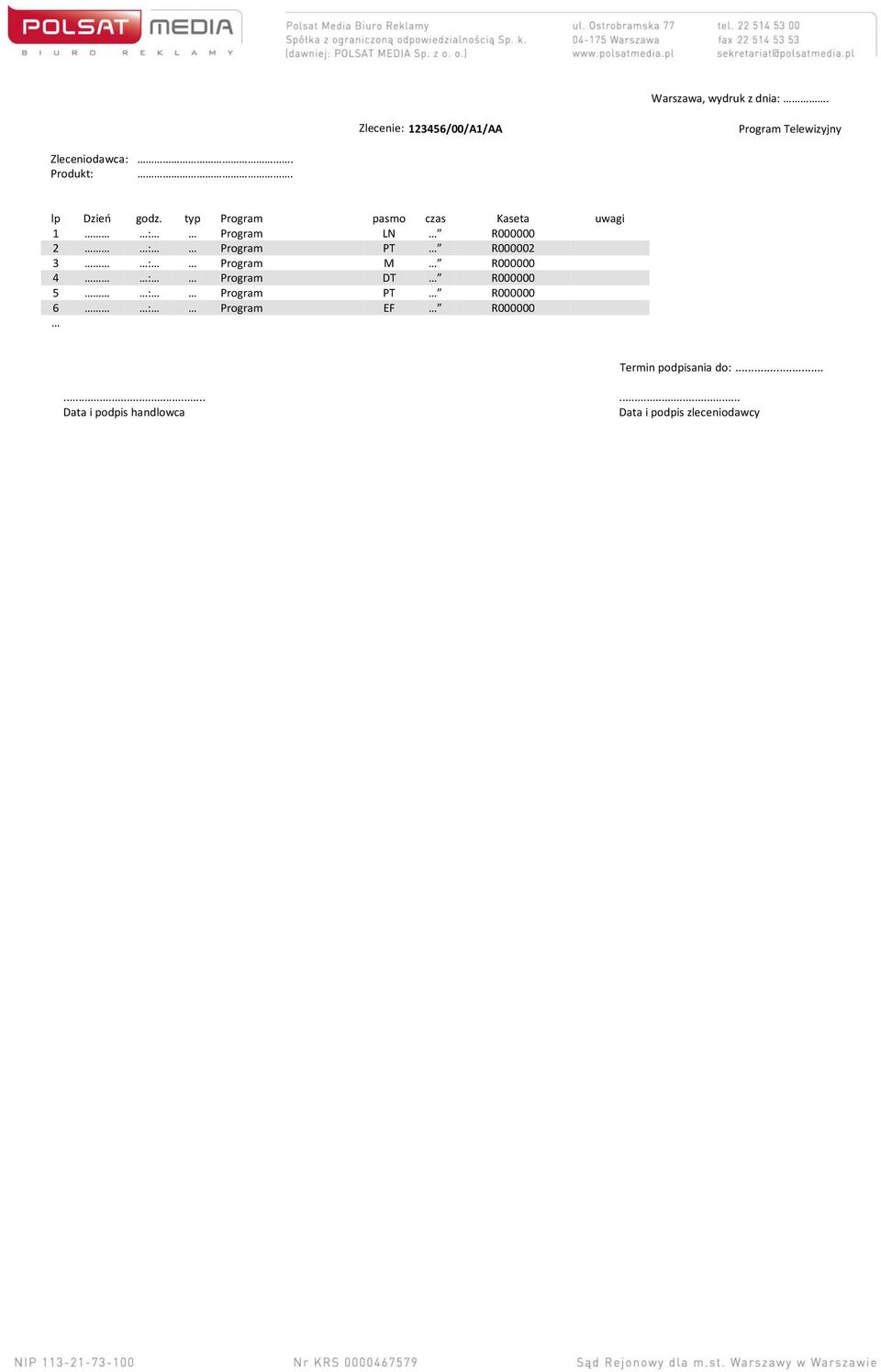 typ Program pasmo czas Kaseta uwagi 1 : Program LN R000000 2