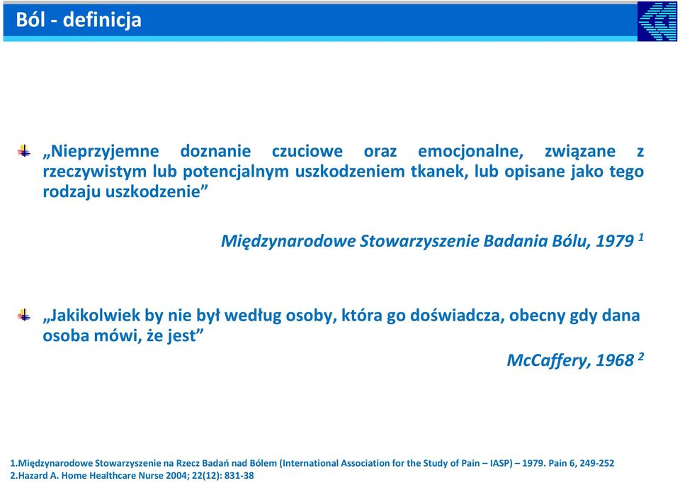 która go doświadcza, obecny gdy dana osoba mówi, że jest McCaffery, 1968 2 1.