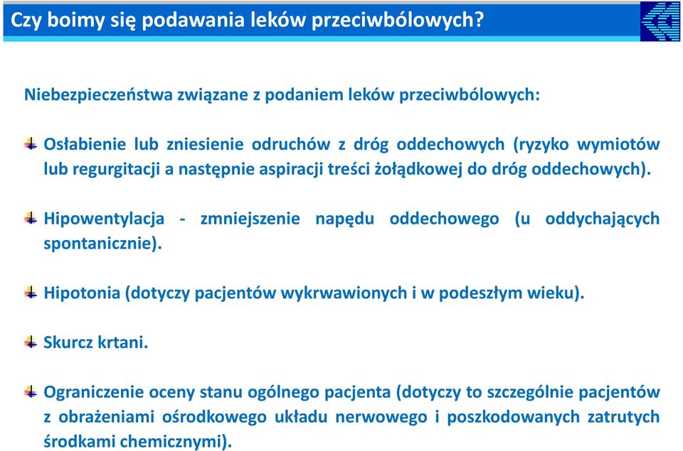 regurgitacji a następnie aspiracji treści żołądkowej do dróg oddechowych).