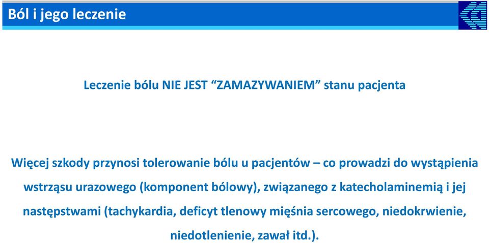 urazowego (komponent bólowy), związanego z katecholaminemią i jej następstwami
