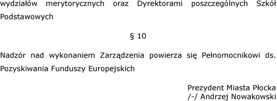 powierza się Pełnomocnikowi ds.