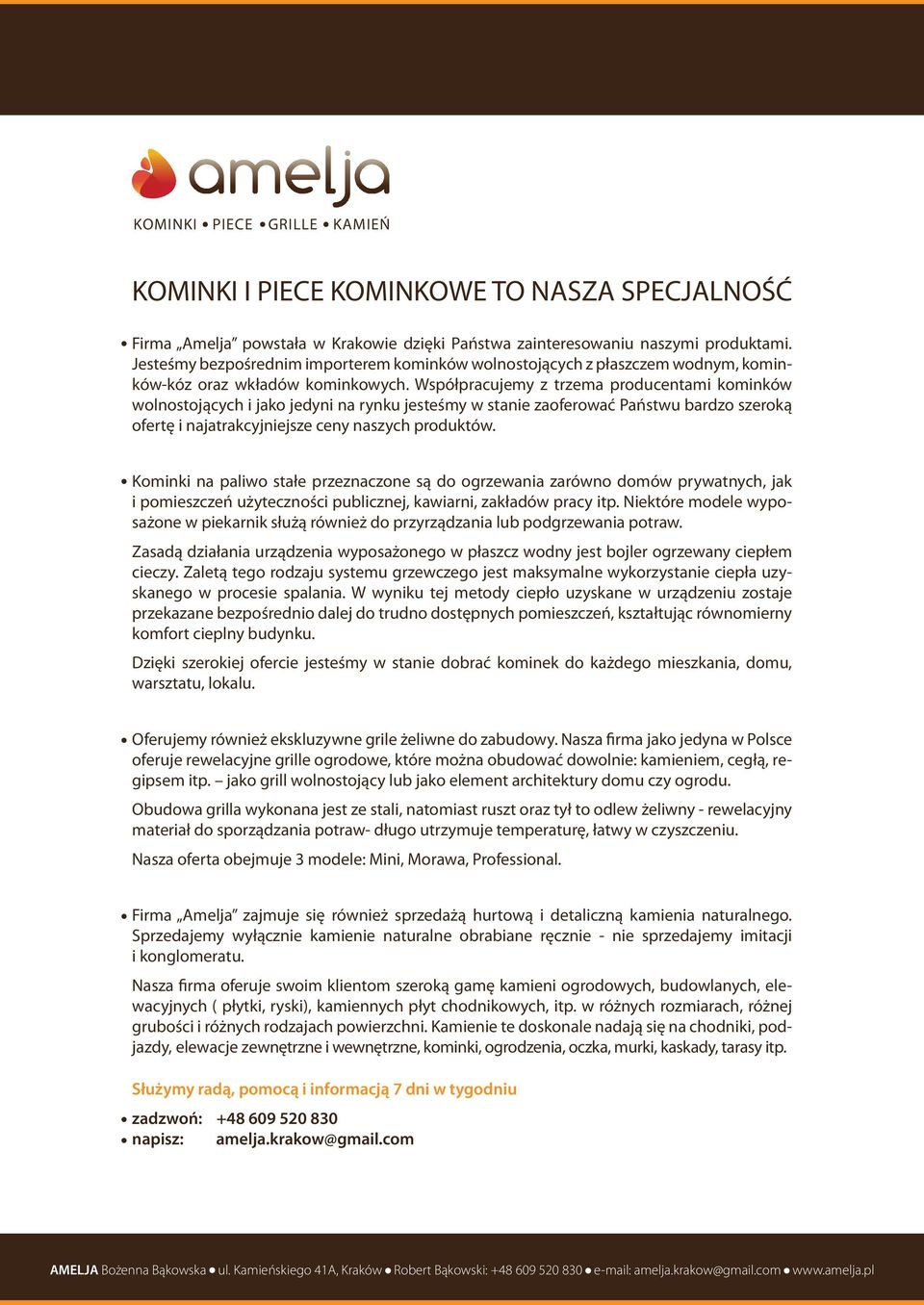 Współpracujemy z trzema producentami kominków wolnostojących i jako jedyni na rynku jesteśmy w stanie zaoferować Państwu bardzo szeroką ofertę i najatrakcyjniejsze ceny naszych produktów.